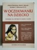 W OCZEKIWANIU NA DZIECKO - Arlene Eisenberg 